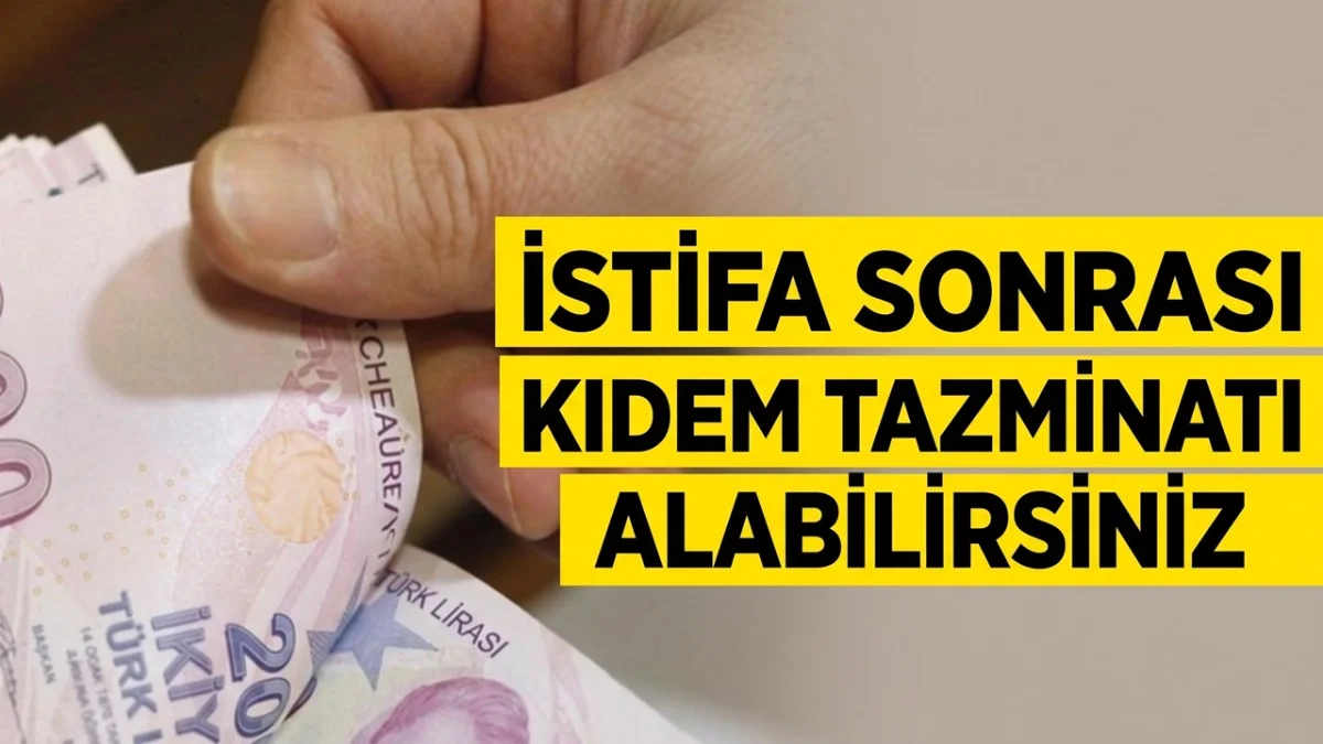 İstifa Eden İşçiye Müjde: Kıdem Tazminatı Ödeniyor