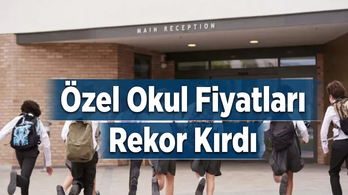 Veliler Bile Şaşkın: Özel Okul Fiyatları Ateş Pahası Oldu! - Gündem Haberleri
